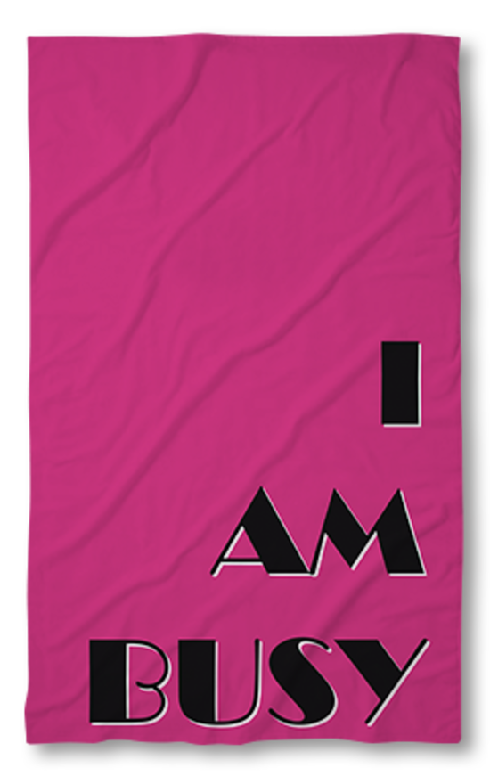 Beach Towel I Am Busy