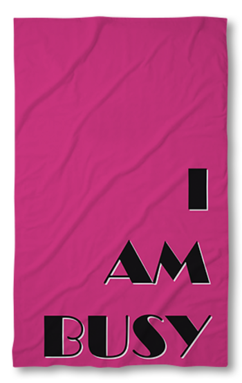Beach Towel I Am Busy