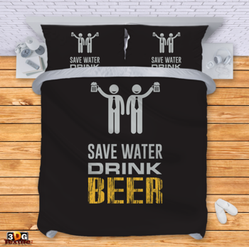 Bed Linen Save water Drink beer 2
