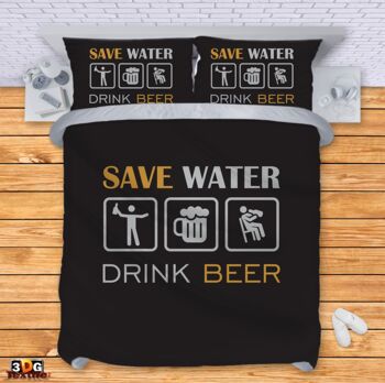 Bed Linen Save water Drink beer